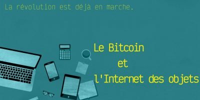 Bitcoin et l'Internet des objets (IoT)